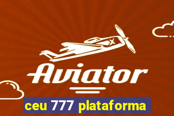 ceu 777 plataforma